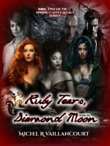 Draft cover artwork for "Ruby Tears, Diamond Moon", a paranormal-romance / action-adventure series by Michel R Vaillancourt